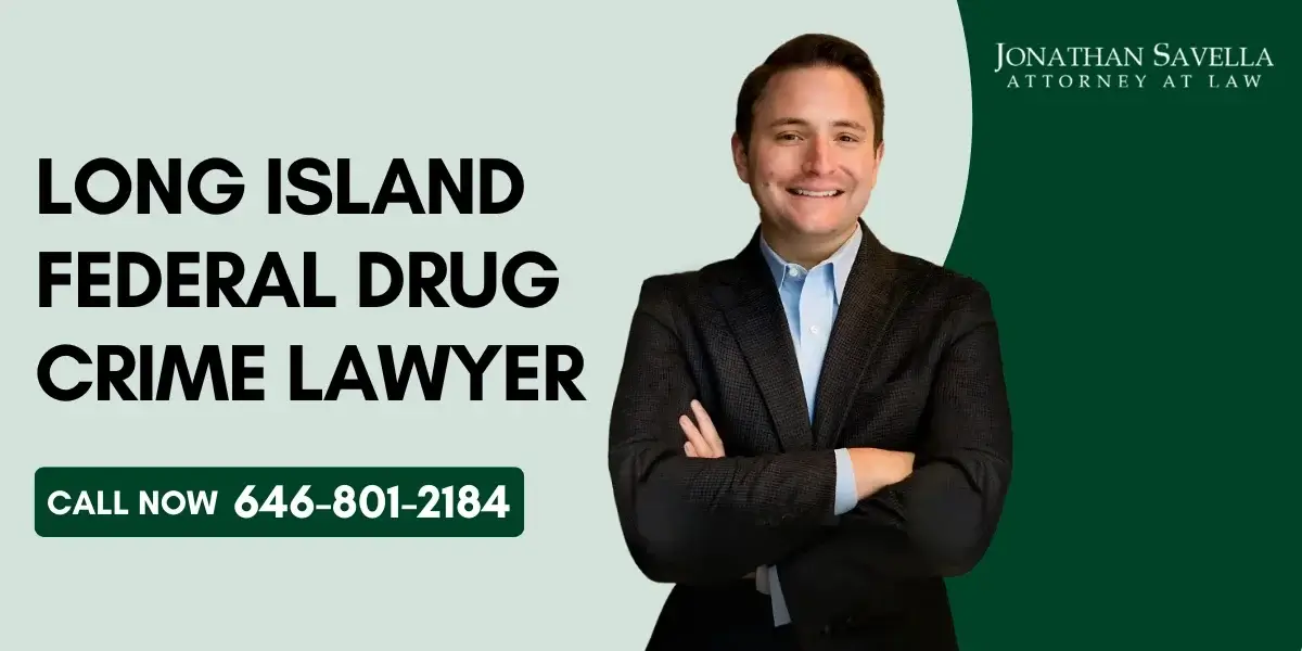 Trusted Long Island Federal Drug Crime Lawyer Trusted Long Island Federal Drug Crime Lawyer