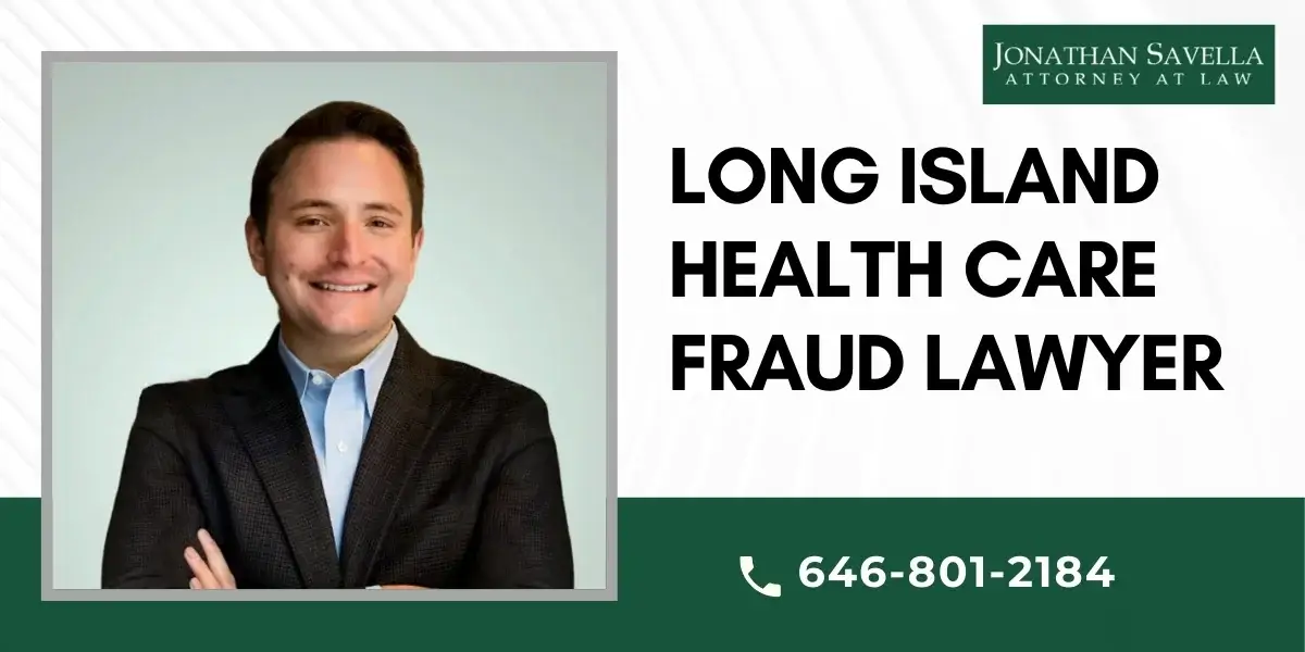 Trusted Health Care Fraud Attorney in Long Island Trusted Health Care Fraud Attorney in Long Island
