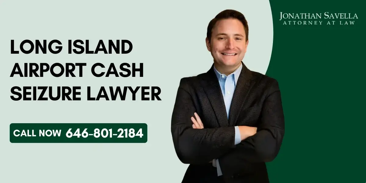 Trusted Long Island Airport Cash Seizure Lawyer Trusted Long Island Airport Cash Seizure Lawyer