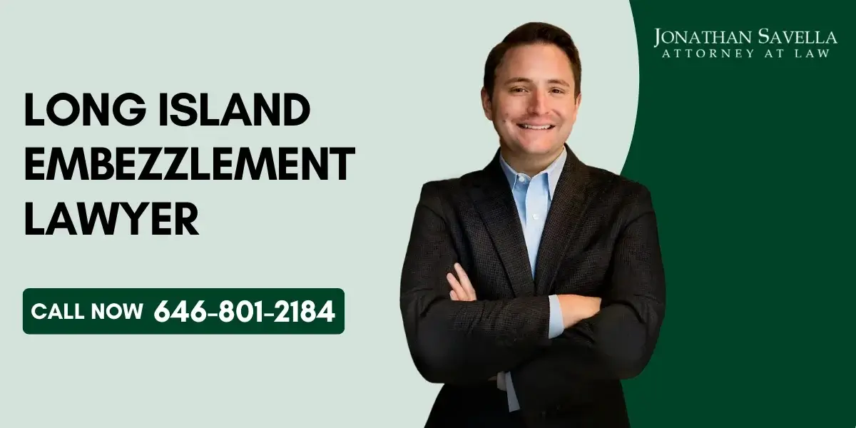 Trusted Long Island Embezzlement Lawyer