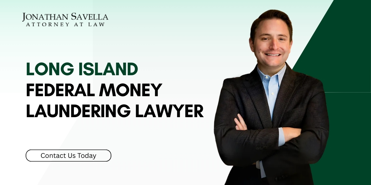 Trusted Long Island Federal Money Laundering Lawyer Trusted Long Island Federal Money Laundering Lawyer