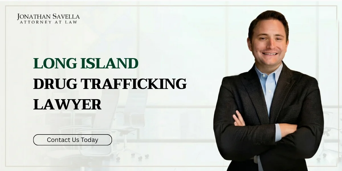 Trusted Long Island Drug Trafficking Lawyer